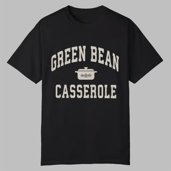 Green Bean Casserole Shirt 0 0