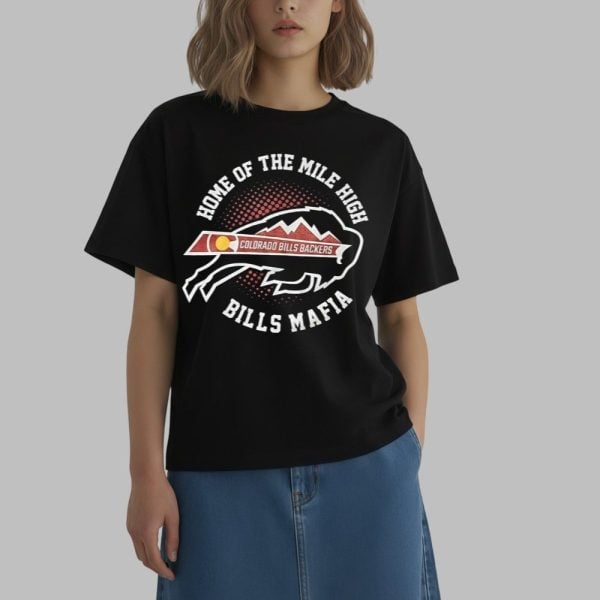 Home Of The Mile High Colorado Bills Backers Bills Mafia Shirt 0 2