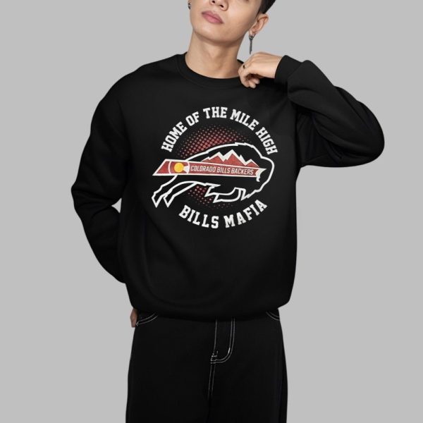Home Of The Mile High Colorado Bills Backers Bills Mafia Shirt 1 1