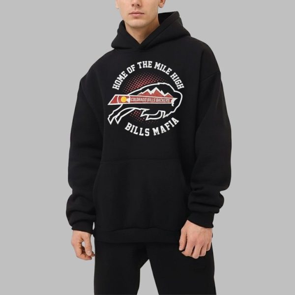 Home Of The Mile High Colorado Bills Backers Bills Mafia Shirt 2 1