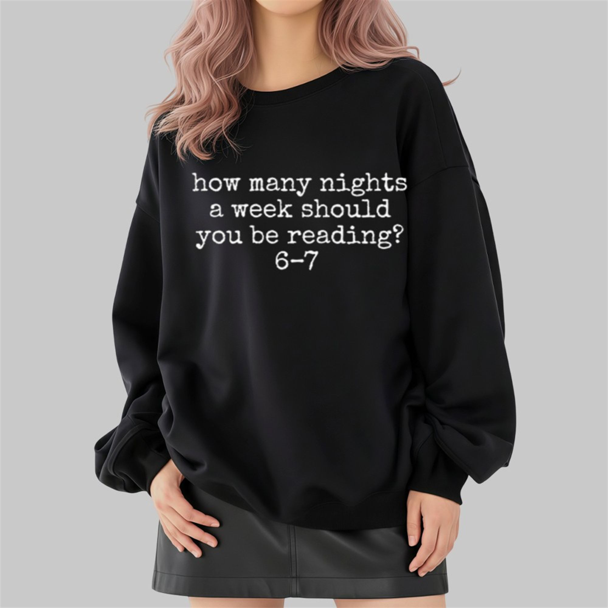 How Many Nights A Week Should You Be Reading 6 7 Shirt 4 How Many Nights A Week Should You Be Reading 6 7 Shirt 2 4