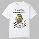 I Caught The Woke Mind Virus Frog Shirt