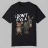 I Dont Give a Rats Donkey Shirt 0 0