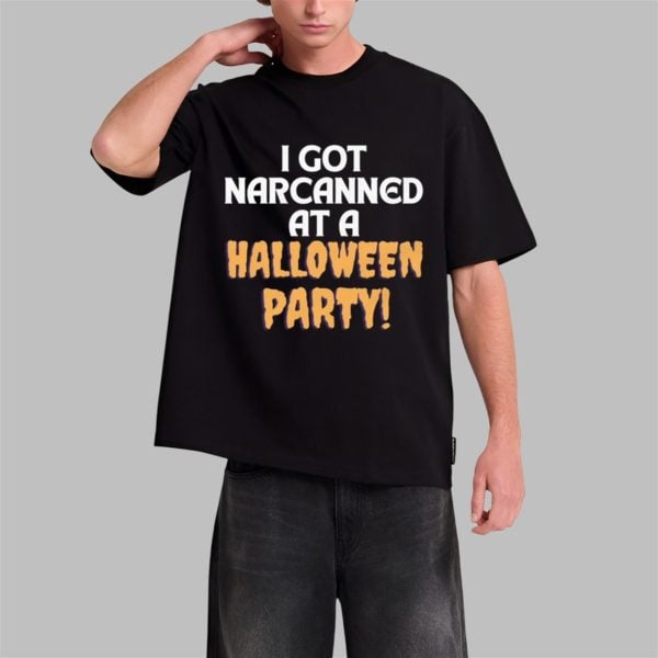 I Got Narcanned At A Halloween Party Shirt 0 1