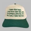 I Hate This Team I Was Born Into This And Im Always A Jets Fan Hat 1