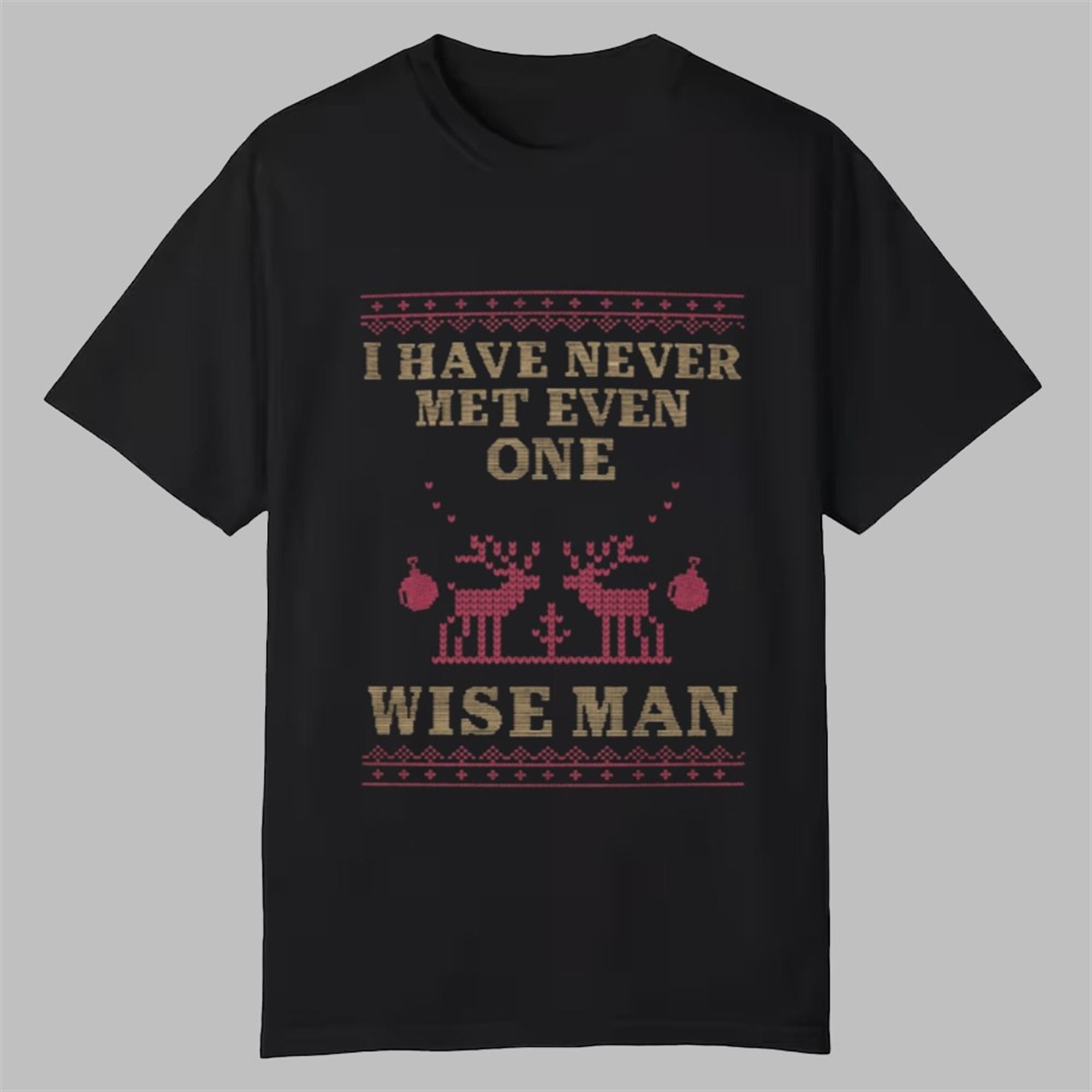 I Have Never Met Even One Wise Man Shirt 1 I Have Never Met Even One Wise Man Shirt 0 0