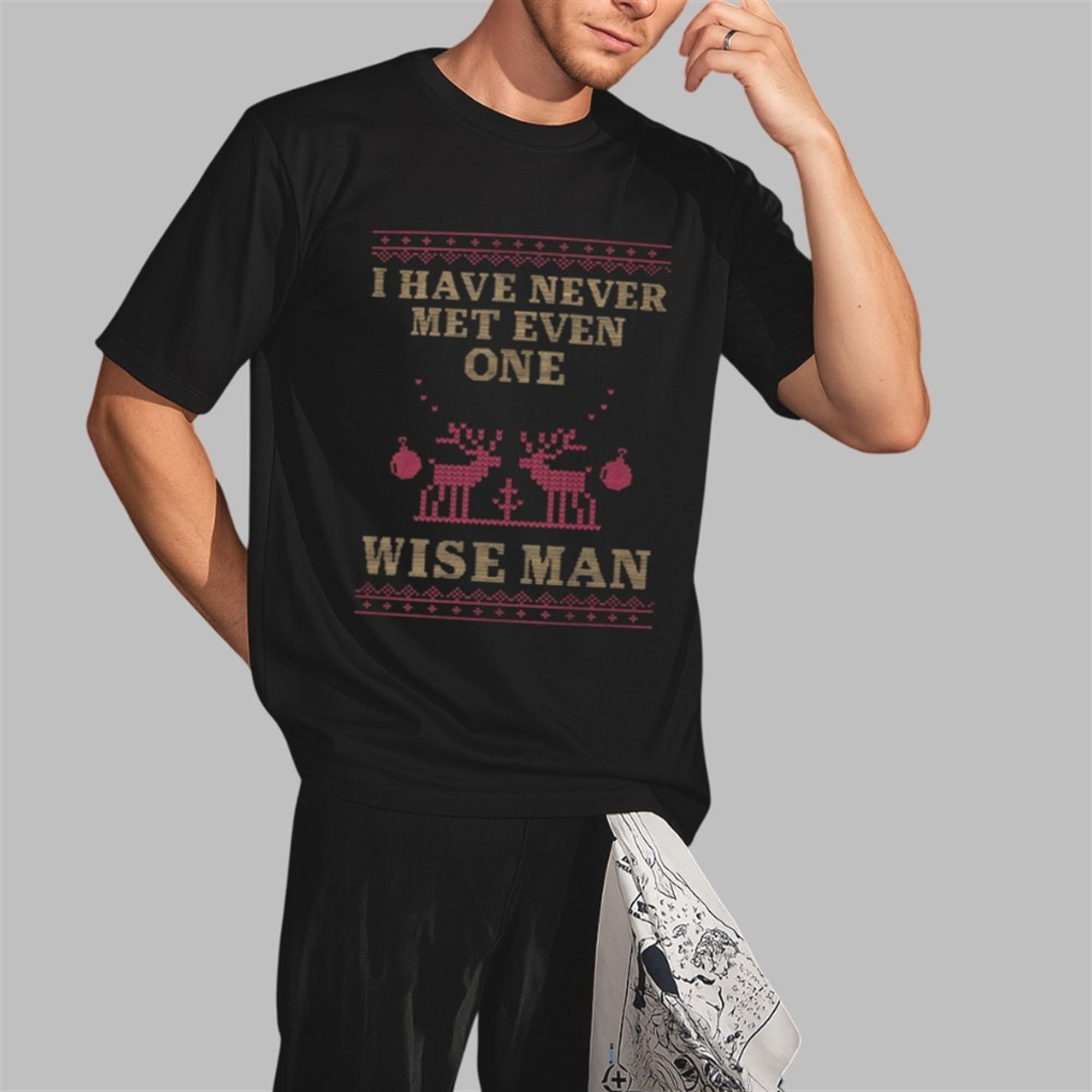 I Have Never Met Even One Wise Man Shirt 3 I Have Never Met Even One Wise Man Shirt 2 3
