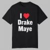 I Love Drake Maye Shirt 0 0