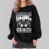 I Paused My Game To Be Here Youre Welcoml Shirt 2 4