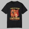 I Refuse To Tolerate Lactose It Makes My Tummy Hurt Shirt 0 0