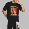 I Refuse To Tolerate Lactose It Makes My Tummy Hurt Shirt 2 3