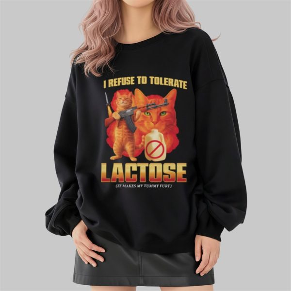 I Refuse To Tolerate Lactose It Makes My Tummy Hurt Shirt 2 4