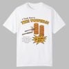 I Took Down The Towers In Under 9 11 Shirt 0 0