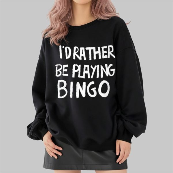 Id Rather Be Playing Bingo Shirt 2 4