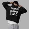 Id Rather Be Playing Bingo Shirt 2 5