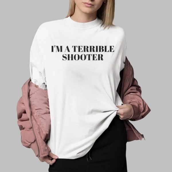Hard Pass I'm A Terrible Shooter Shirt