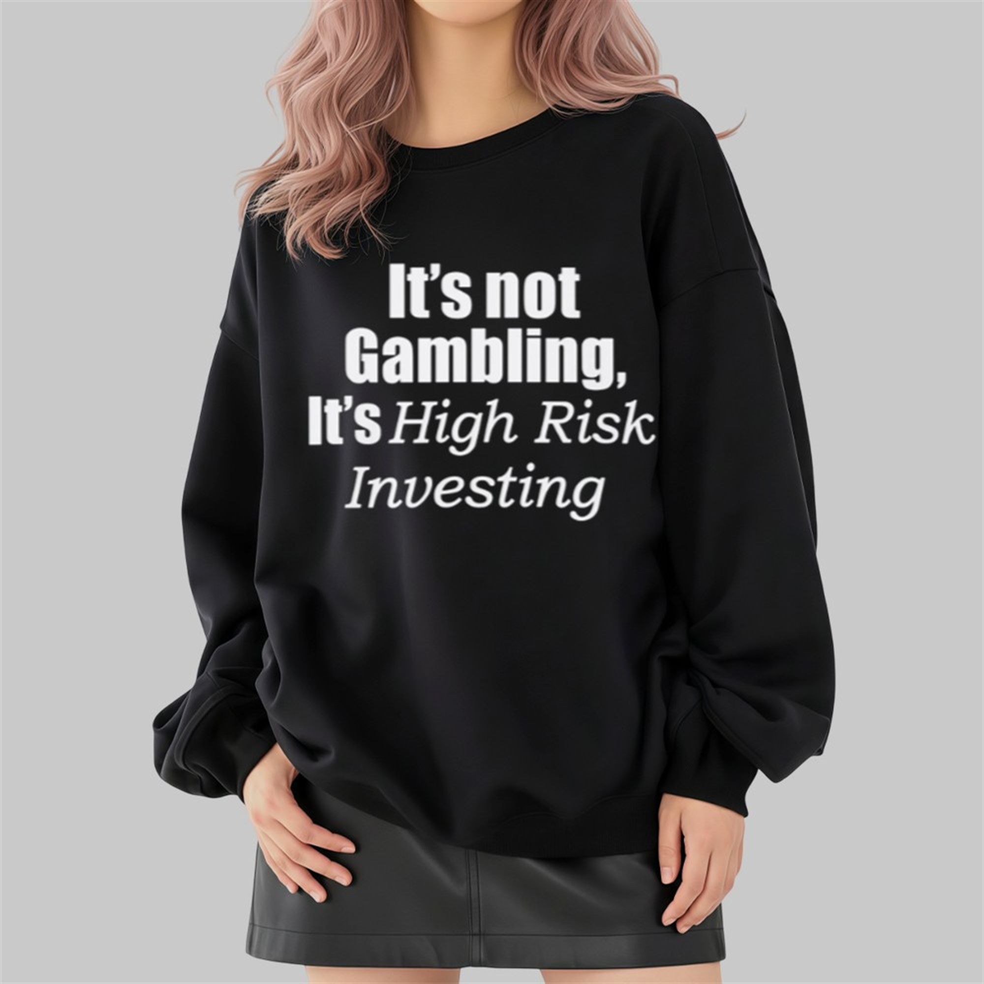 It's Not Gambling It's High Risk Investing Shirt 4 It's Not Gambling It's High Risk Investing Shirt 2 4