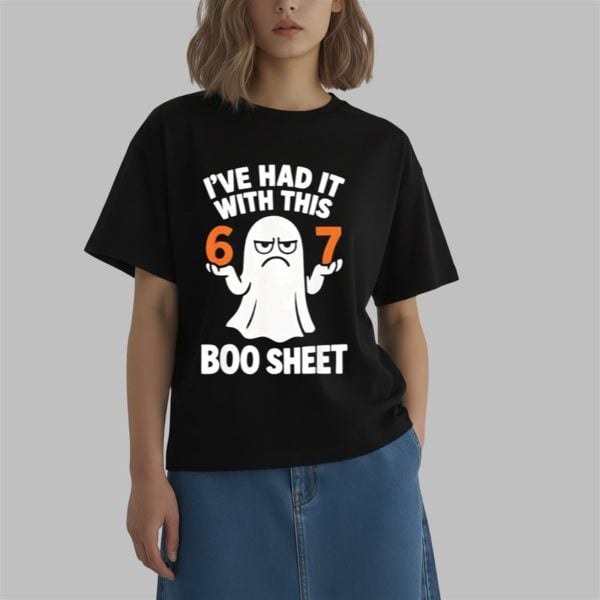 Ive Had It With This 67 Boo Sheet Shirt 0 2