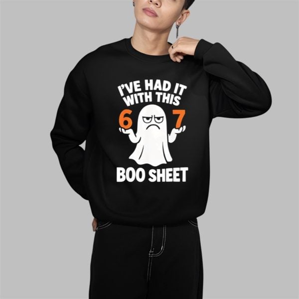 Ive Had It With This 67 Boo Sheet Shirt 1 1