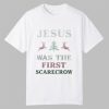 Jesus Was The First Scarecrow Shirt 0 0