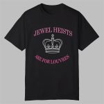 Jewel Heists Are For Louvres Shirt