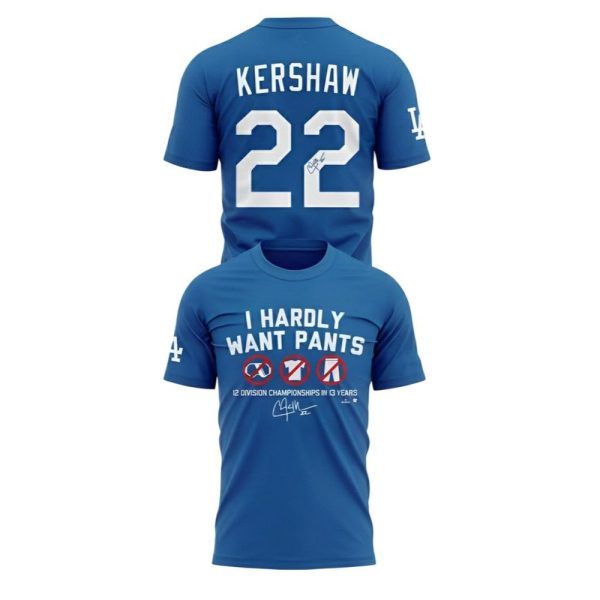 Kike Hernandez I Hardly Want Pants 12 Division Championships in 13 Years Kershaw Shirt 1 2
