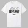 LeBron James Strive for Greatness Shirt 0 0