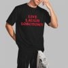 Live Laugh Lobotomy Shirt 7 Live Laugh Lobotomy Shirt 2 3