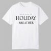 Look On The Bright Side Holiday Breather Shirt 0 0