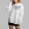 My Mental Health Isnt Great But My Tits Are Shirt 3 4