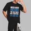 Need New Haters The Old Ones Are Starting To Like Me Shirt 2 3