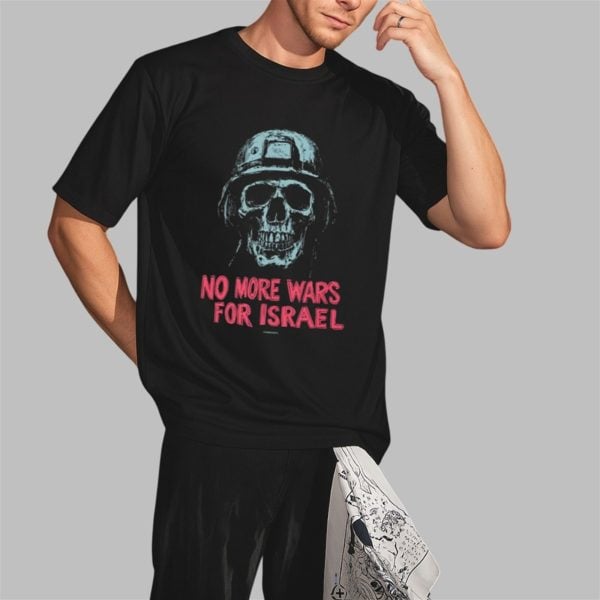 No More Wars For Israel Shirt 2 3
