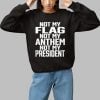 Not My Flag Not My Anthem Not My President Shirt 1 1