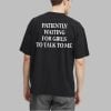 Patiently Waiting For Girls To Talk To Me Shirt 2