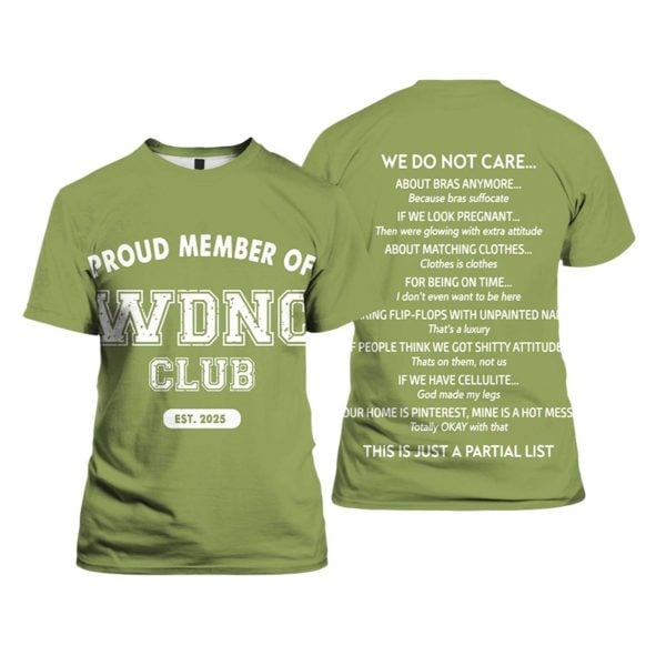 Proud Member Of WDNC Club Est 2025 We Do Not Care Shirt 1 2