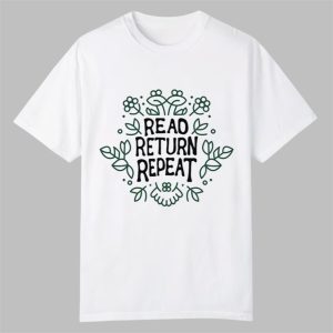 Read Return Repeat Shirt 0 0