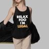 Relax Foo I'm Legal Shirt 3 1 Tshirt,Hoodie,Sweatshirt