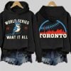 Retro Toronto Baseball World Series 2025 Want It All Print Hoodie 8 Retro Toronto Baseball World Series 2025 Want It All Print Hoodie 4