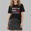 Shut Up Gina 2025 Shirt 6 Shut Up Gina 2025 Shirt 2 2