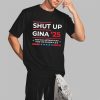 Shut Up Gina 2025 Shirt 7 Shut Up Gina 2025 Shirt 2 3
