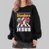 Steelers And A Whole Lot of Jesus Shirt 8 Steelers And A Whole Lot of Jesus Shirt 2 4