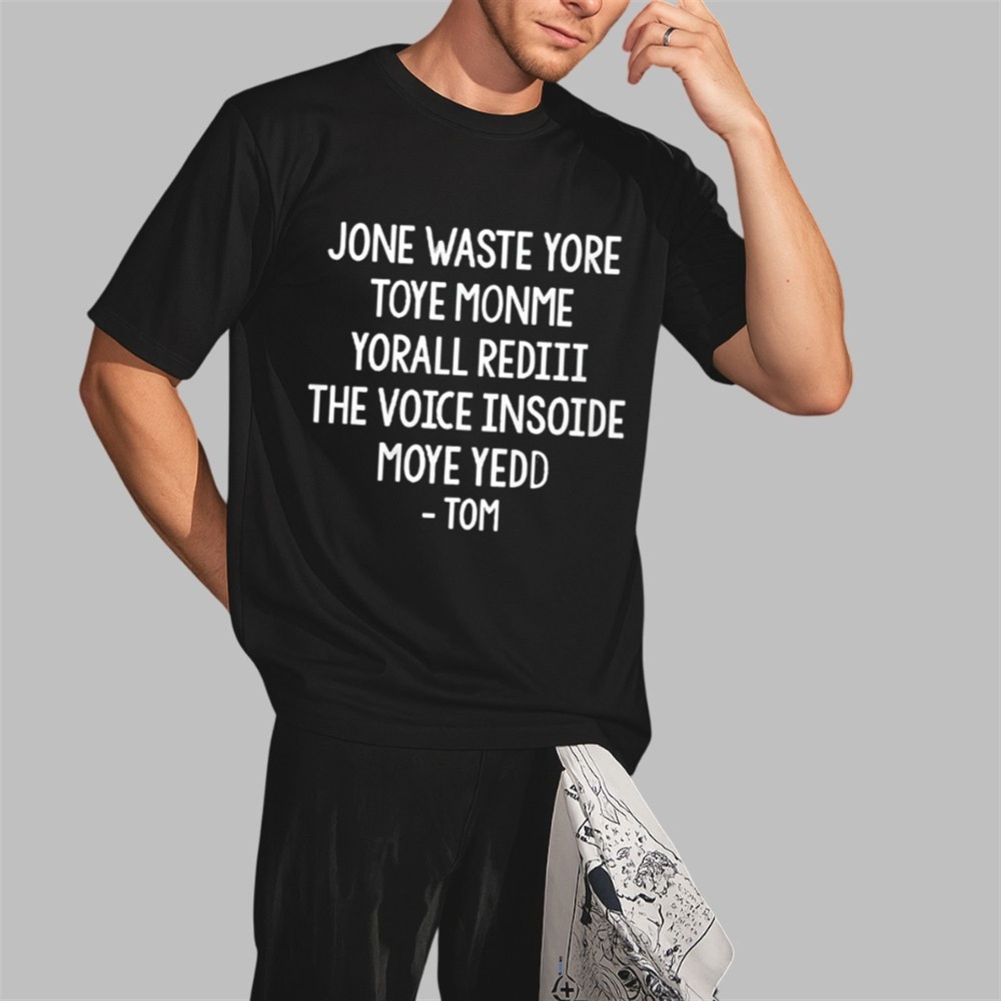 Steve Jone Waste Yore Toye Monme Yorall Rediii The Voice Insoide Moye Yedd Tom Shirt 2 3 Steve Jone Waste Yore Toye Monme Yorall Rediii The Voice Insoide Moye Yedd Tom Shirt 2 3