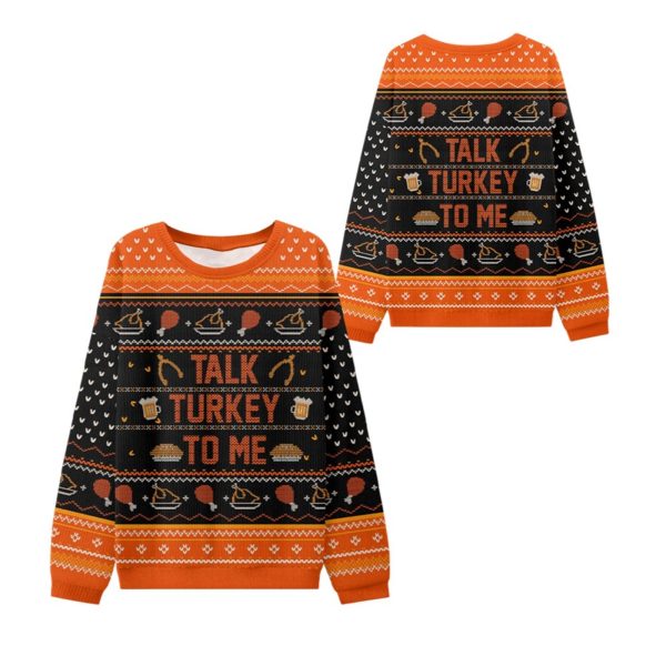 Talk Turkey To Me Thanksgiving Ugly Sweater 1 2
