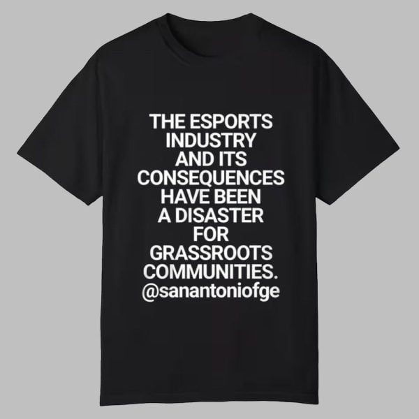 The Esportd Industry And Its Consequences Have Been A Disaster For Grassroots Communities Shirt 0 0