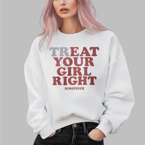 Treat Your Girl Right Shirt 2 3