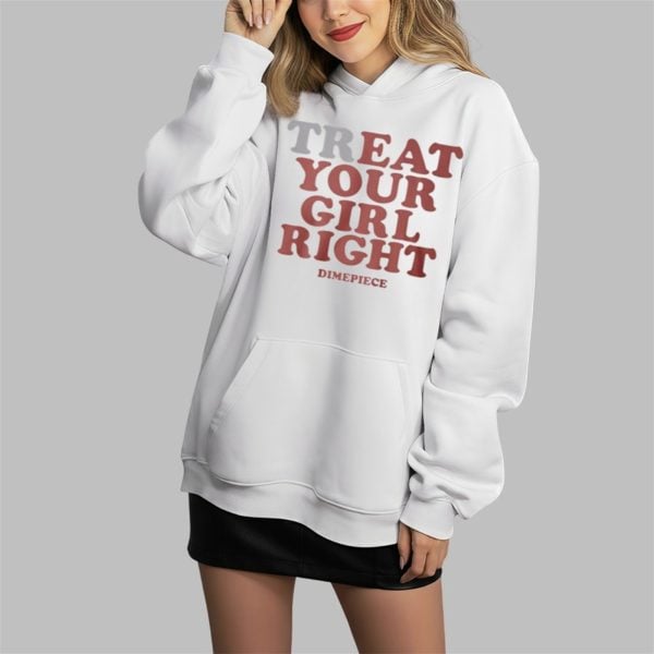 Treat Your Girl Right Shirt 3 4