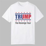 Trump The Revenge Tour Shirt
