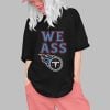 We Ass Titans Shirt 0 1