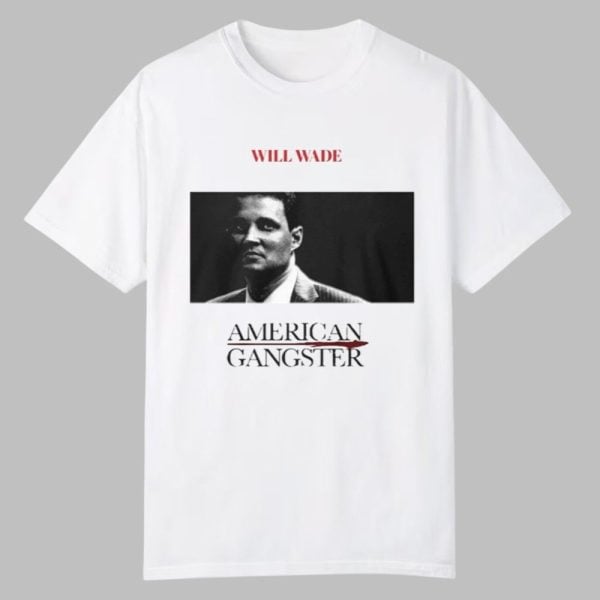 Will Wade American Gangster Shirt 0 0