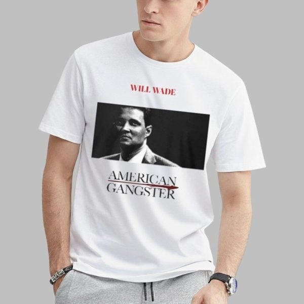 Will Wade American Gangster Shirt 0 1